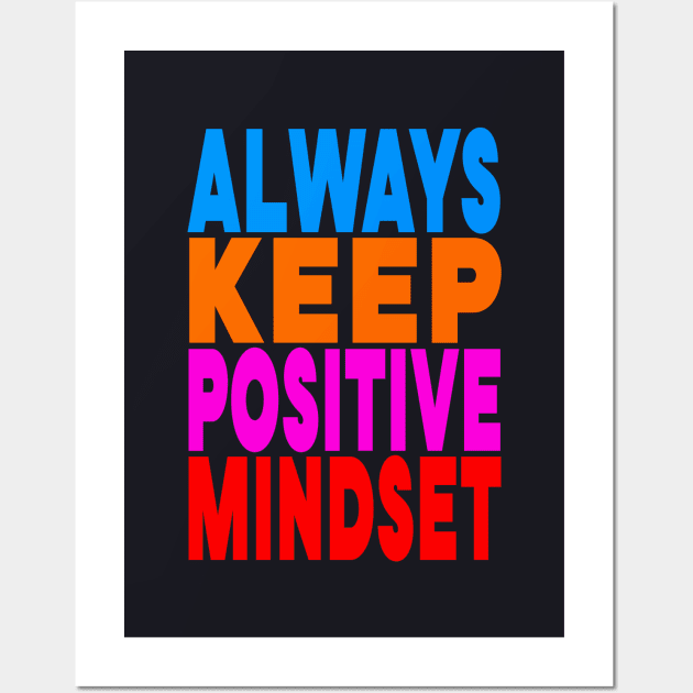 Always keep positive mindset Wall Art by Evergreen Tee